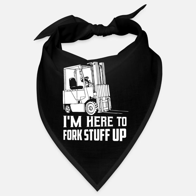 I'm Here To Fork Stuff Up Operator Forklifter Driv Bandana