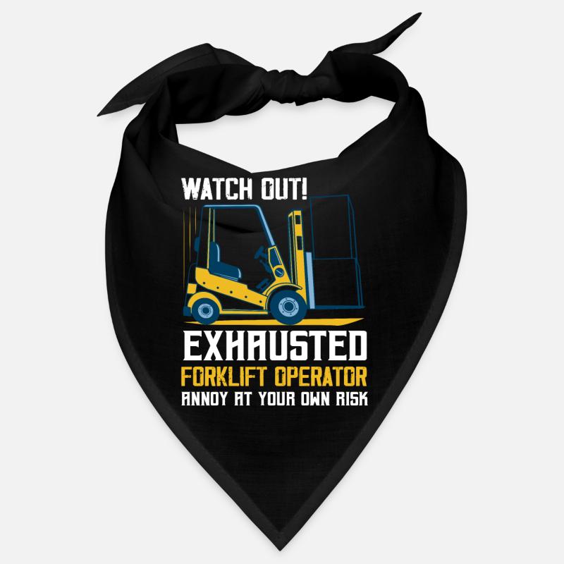 Watch Out! Exhausted Forklift Operator Forklifter Bandana