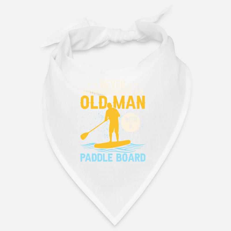 Never Underestimate An Old Man With A Paddle Board Bandana