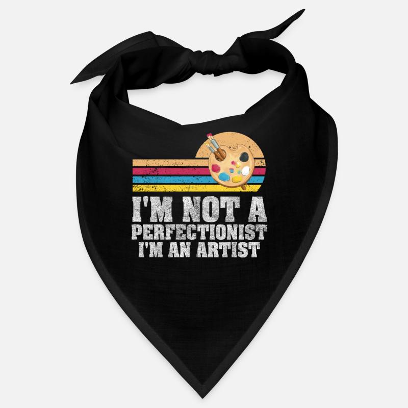 Ich bin kein Perfektionist, ich bin ein Künstler Bandana