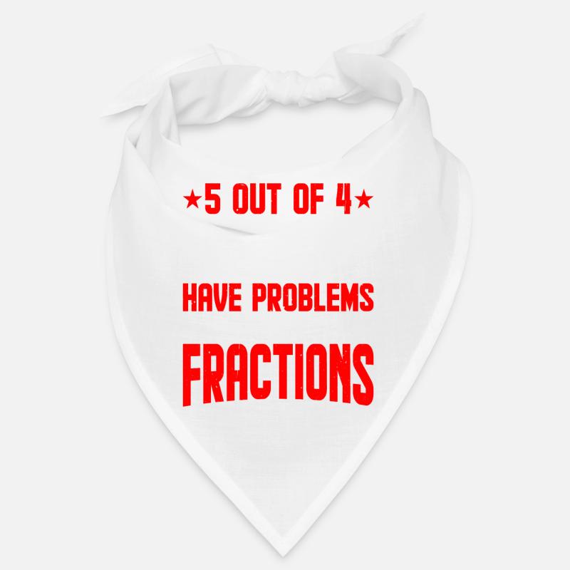 5 Out Of 4 People Have Problems With Fractions 2 Bandana