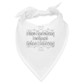 Deine Einstellung bestimmt deine Richtung - Bandana - Weiß - Vorne