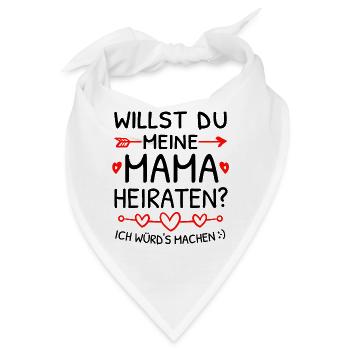 Willst du meine Mama heiraten? Heiratsantrag - Bandana - Weiß - Vorne