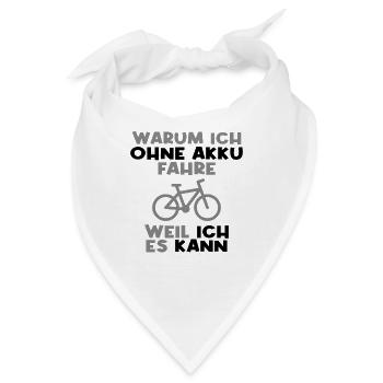 Fahrrad ohne Akku Spruch - Bandana - Weiß - Vorne