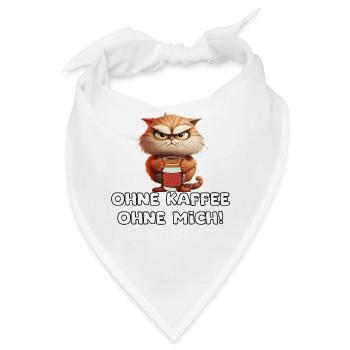 Ohne Kafee ohne mich lustiger Spruch mit Katze - Bandana - Weiß - Vorne