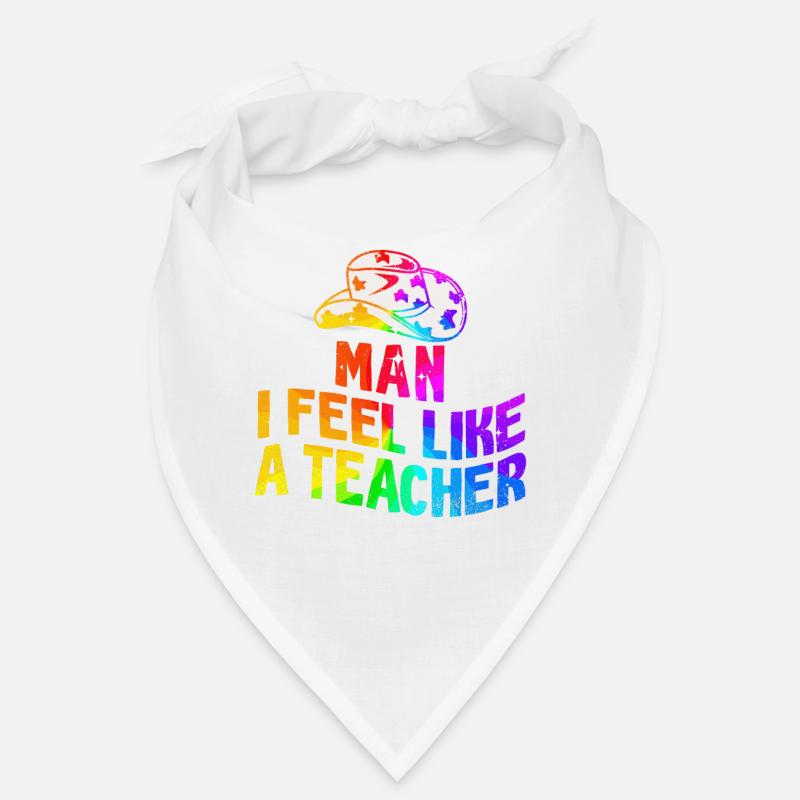 Man I Feel like a Teacher Bandana