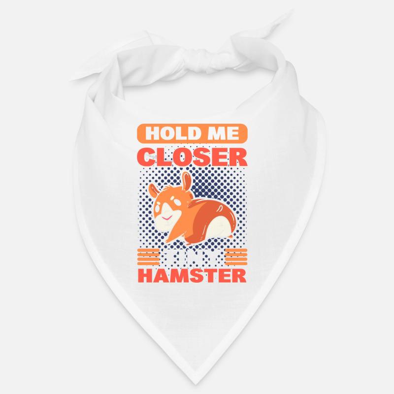 Tiens-moi plus près, petit hamster Bandana