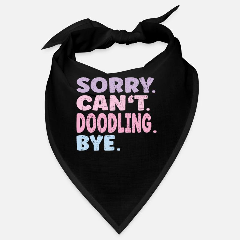 Sorry Can't Doodling Bye Funny Doodling Bandana