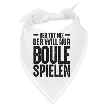 Der tut nix der will nur Boule spielen Petanque - Bandana - Weiß - Vorne
