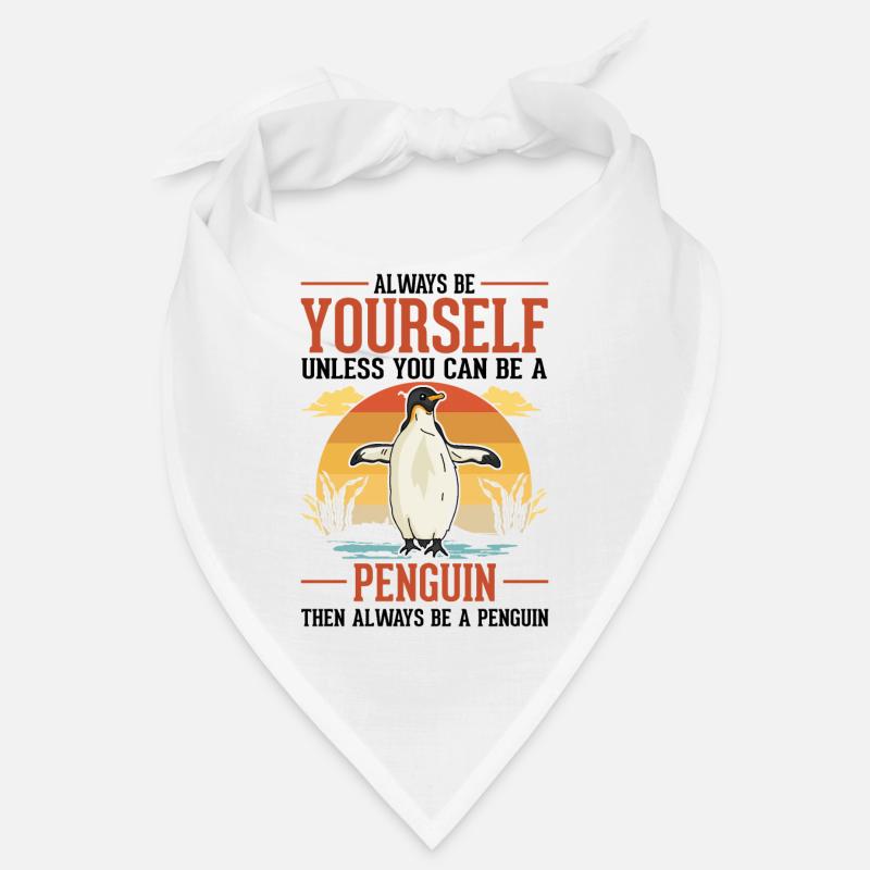 Always be yourself Penguin Pinguin Bandana