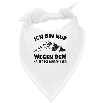 Ich Bin Nur Wegen Dem Kaiserschmarrn Hier - Bandana - Weiß - Vorne