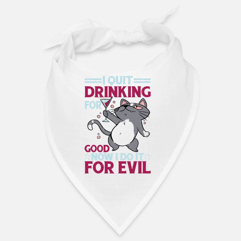I Quit Drinking For Good, Now I Do It For Evil Bandana