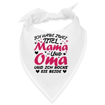 Ich Habe Zwei Titel Mama Und Oma - Bandana - Weiß - Vorne
