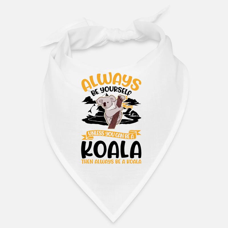 Always be yourself Koala Bandana