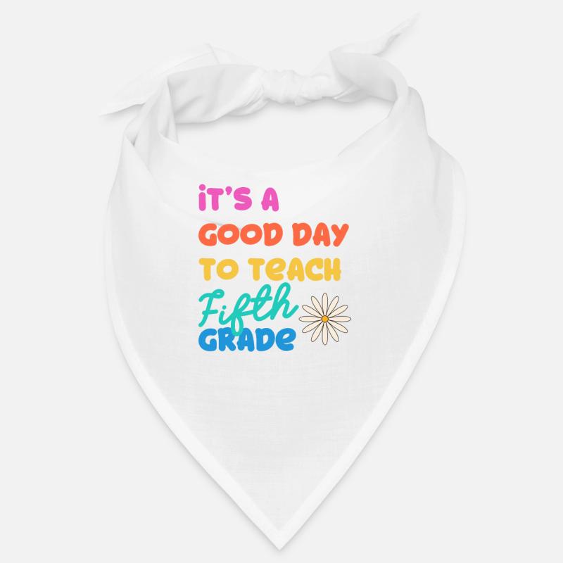 It's A Good Day To Teach Fifth Grade 5. Schullehre Bandana