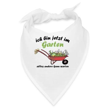Ich Bin jetzt Im Garten Alles Andere Kann Warten - Bandana - Weiß - Vorne