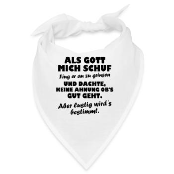 Als Gott mich schuf fing - Bandana - Weiß - Vorne