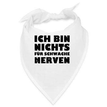 Ich Bin Nichts Für Schwache Nerven - Bandana - Weiß - Vorne
