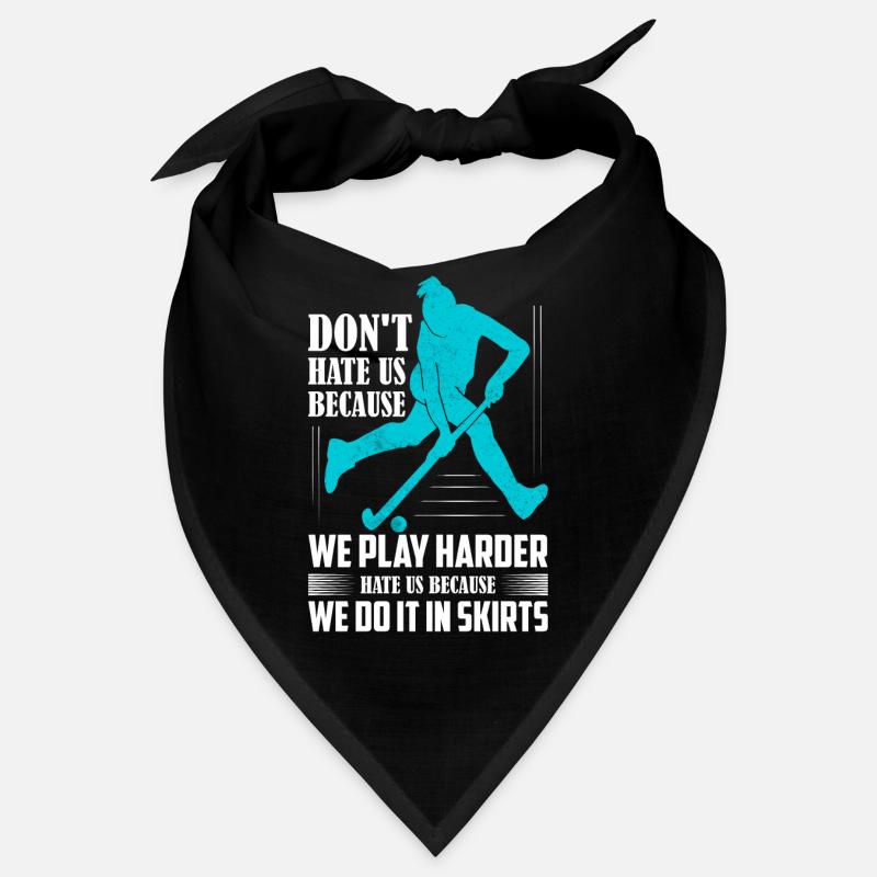 Don't Hate Us Because We Play Harder Field Hockey Bandana