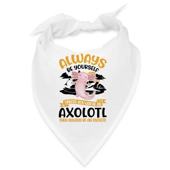 Always be yourself Axolotl - Bandana - Weiß - Vorne