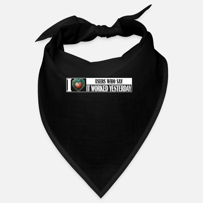 Funny Yesterday's Tech Mysteries it worked Bandana