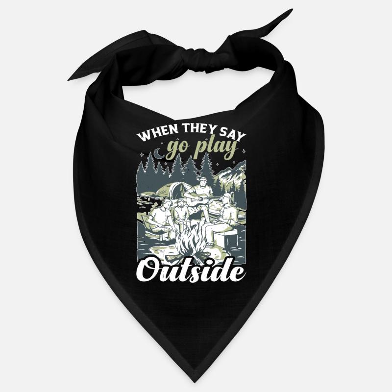When They Say Go Play Outside Bandana