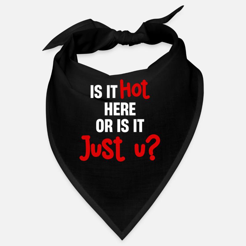 Is it hot here or is it just U? Fun Bandana