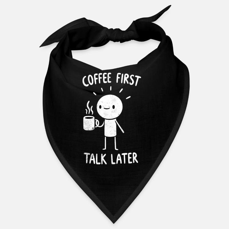 Coffee First - Talk Later Java Brew Humor Bandana