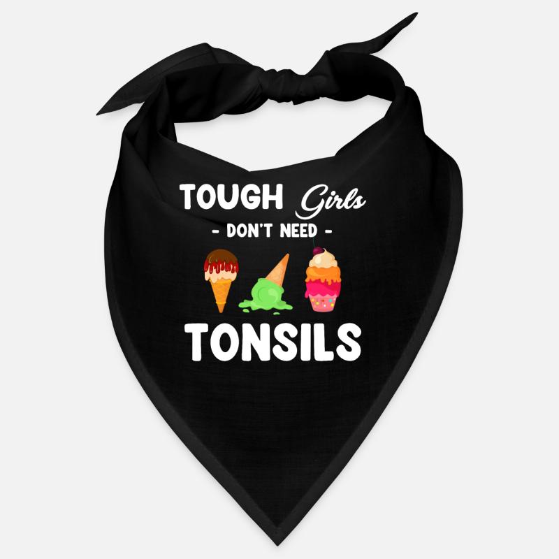 Tough girls don't need a tonsil surgeon Bandana