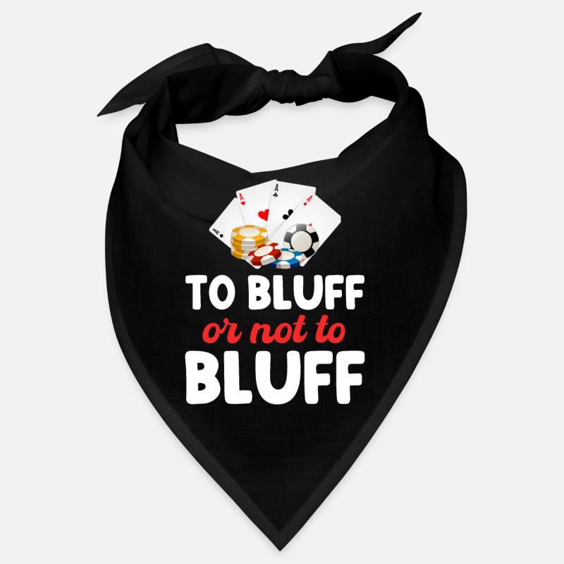 Bluffing or Not Bluffing Funny Poker Player Bandana