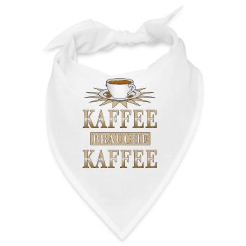 KAFFEE BRAUCHE KAFFEE - Bandana - Weiß - Vorne