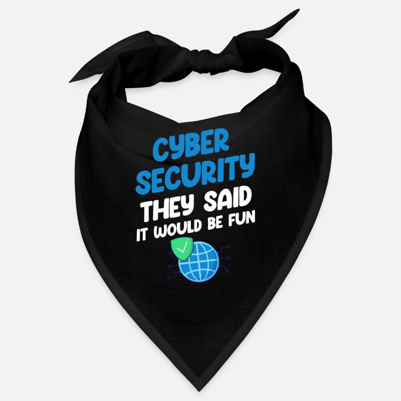 Cyber Security They Said It Would Be Fun Bandana