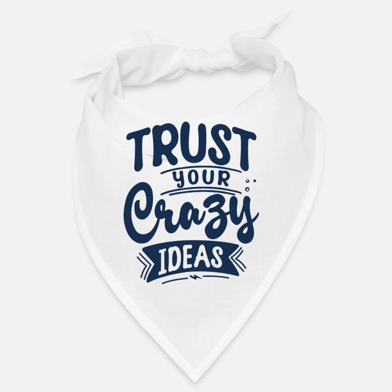 Trust your crazy ideas Bandana