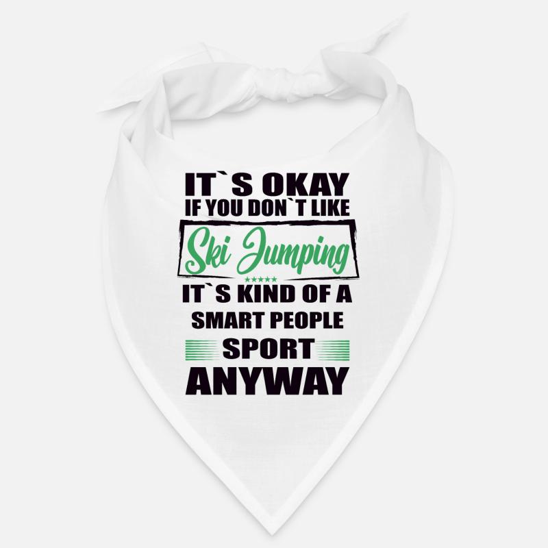 It's Okay If You Don't Like ski jumping Bandana