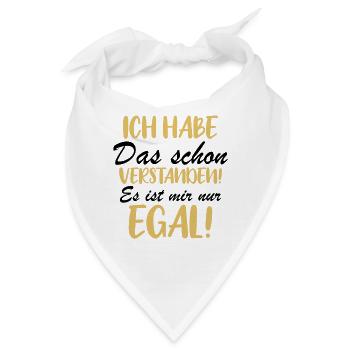 Ich habe das schon verstanden es ist mir nur egal! - Bandana - Weiß - Vorne