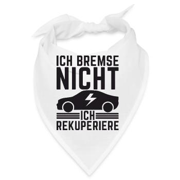 Ich Bremse nicht ich rekuperiere E-Auto Elektro - Bandana - Weiß - Vorne