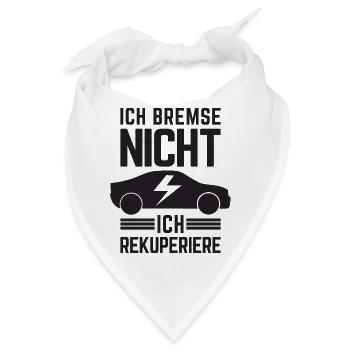 Ich Bremse nicht ich rekuperiere E-Auto Elektro - Bandana - Weiß - Vorne