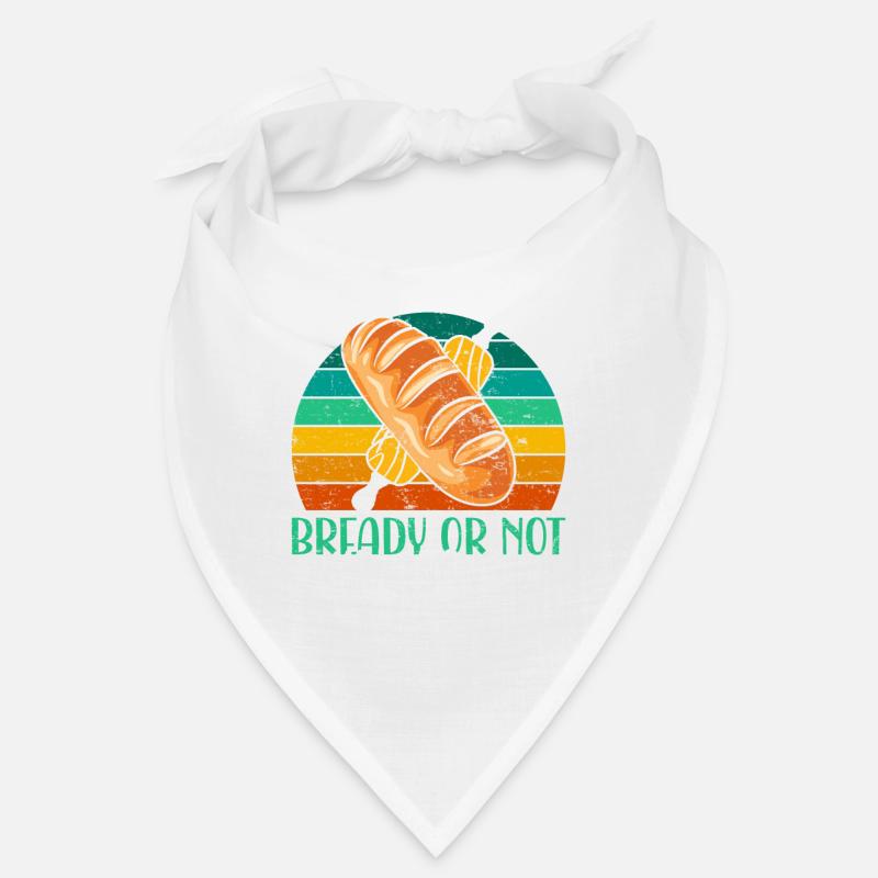 Bread Baking Love Bready or Not Bread Baking Fans Bandana