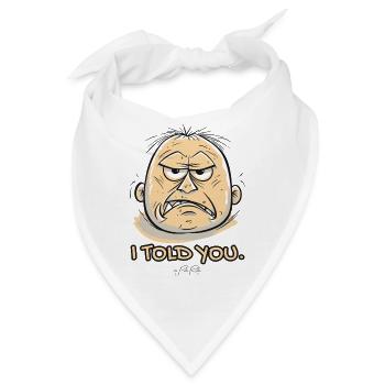 Verrückter Kerl, ich hab's dir gesagt - Bandana - Weiß - Vorne