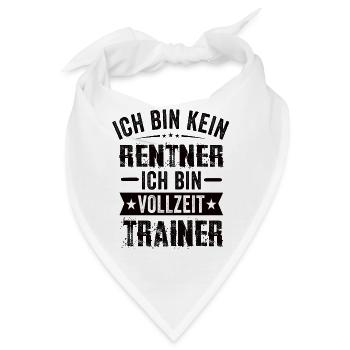 Ich Bin Kein Rentner Ich Bin Vollzeit Trainer - Bandana - Weiß - Vorne
