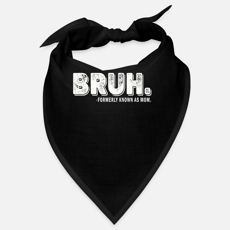 Bruh anciennement connue sous le nom de Mom Bandana