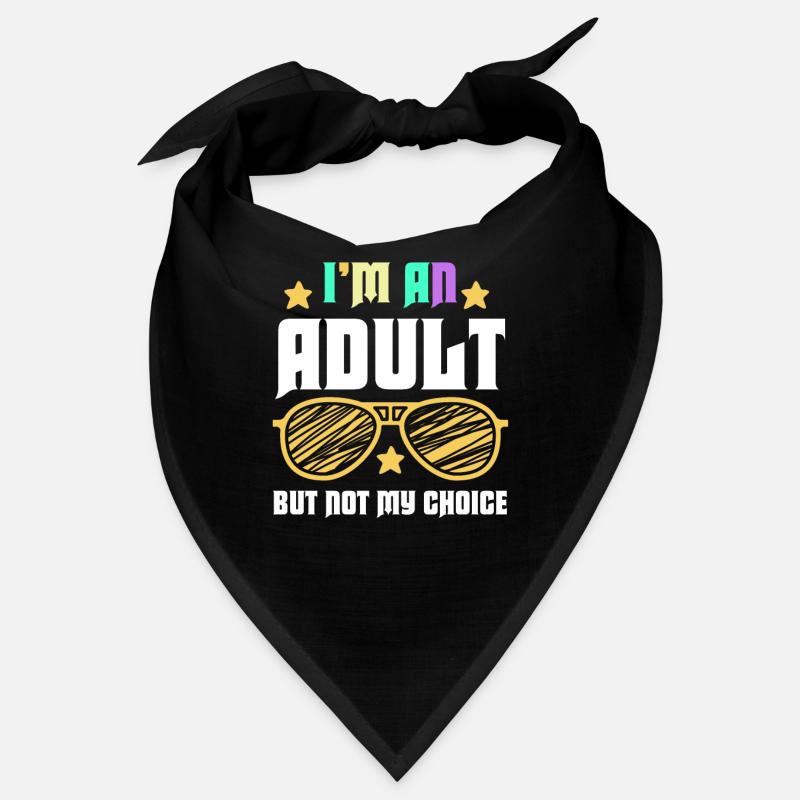 Ich bin erwachsen, aber nicht freiwillig Bandana