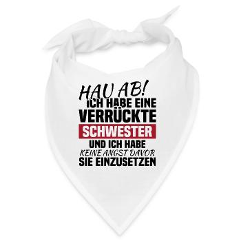 Hau ab! ich habe eine verrückte schwester - Bandana - Weiß - Vorne