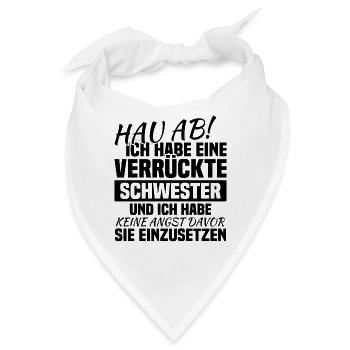 Hau ab! ich habe eine verrückte schwester - Bandana - Weiß - Vorne