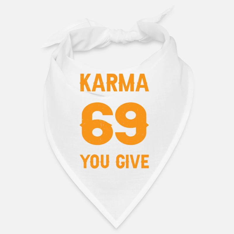 Il karma è come 69, si ottiene quello che si dà 17 Bandana