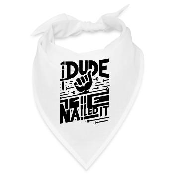 Dude Nailed It 5 - Bandana - Weiß - Vorne