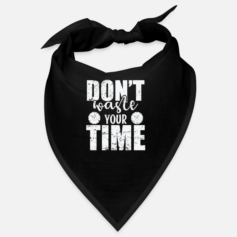 Don't waste your Time Zeitnutzung Bandana