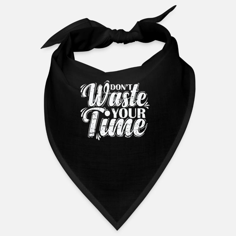 Don't waste your time effectively Bandana