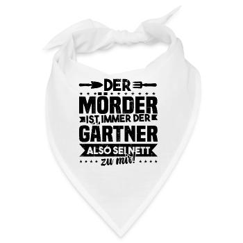 Gärtner Geschenk, Der Mörder ist immer der Gärtner - Bandana - Weiß - Vorne