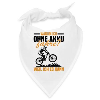 Warum ich ohne akku fahre weil ich es kann - Bandana - Weiß - Vorne